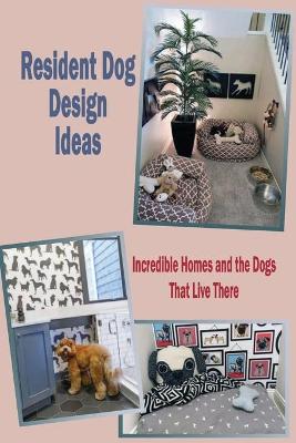 Book cover for Resident Dog Design Ideas