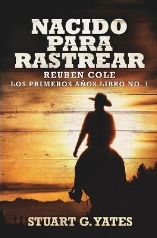 Cover of Nacido Para Rastrear (Reuben Cole - Los Primeros Anos Libro 1)