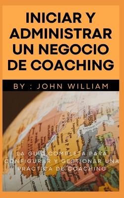 Book cover for iniciar y administrar un negocio de coaching