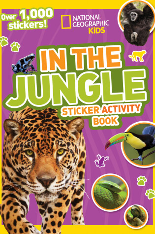 Cover of National Geographic Kids In the Jungle Sticker Activity Book