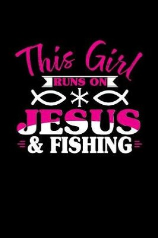Cover of This Girl Runs on Jesus & Fishing