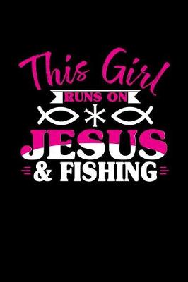 Book cover for This Girl Runs on Jesus & Fishing