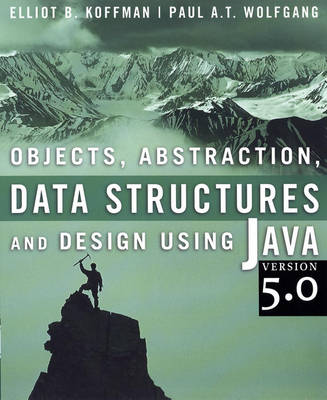 Book cover for Objects, Abstraction, Data Structures, and Design Using Java, Version 5.0