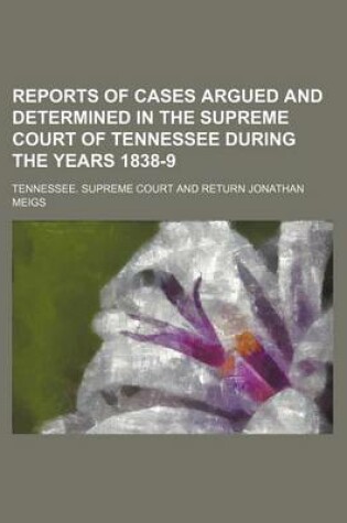 Cover of Reports of Cases Argued and Determined in the Supreme Court of Tennessee During the Years 1838-9 (Volume 19)