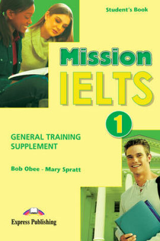 Cover of Mission IELTS 1 General Training Supplement (international)