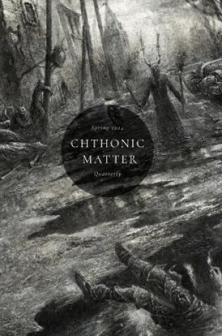 Cover of Chthonic Matter Quarterly