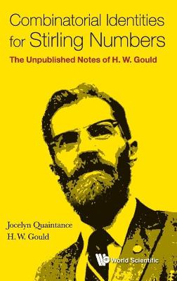 Book cover for Combinatorial Identities For Stirling Numbers: The Unpublished Notes Of H W Gould