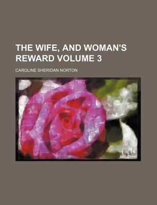 Book cover for The Wife, and Woman's Reward Volume 3