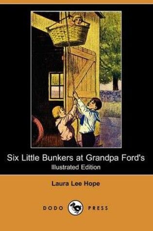 Cover of Six Little Bunkers at Grandpa Ford's(Dodo Press)