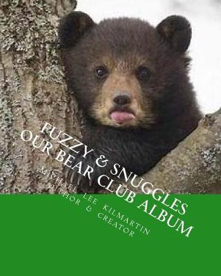 Book cover for Fuzzy & Snuggles Our Bear Club Album