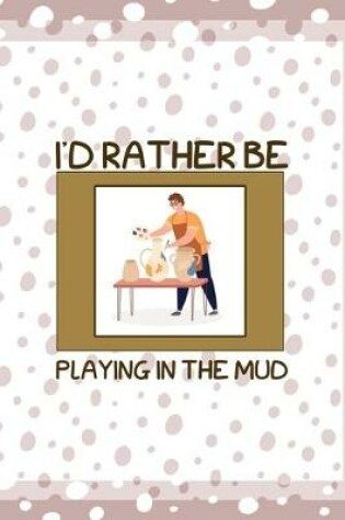 Cover of Id Rather Be Playing In The Mud