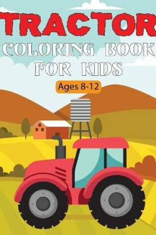 Cover of Tractor Coloring Book For Kids