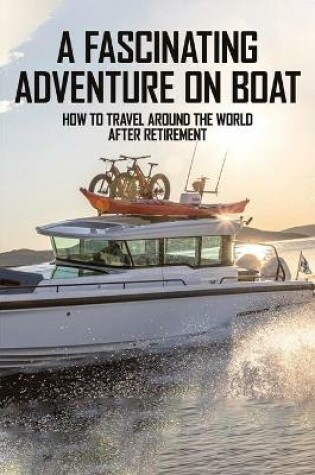 Cover of A Fascinating Adventure On Boat