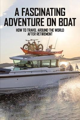 Book cover for A Fascinating Adventure On Boat