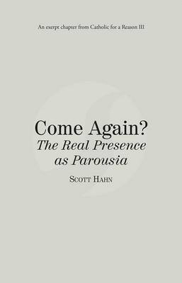 Book cover for Come Again? the Real Presence as Parousia