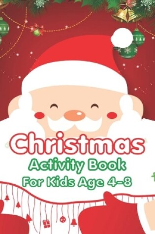 Cover of Christmas Activity Book For Kids Age 4-8