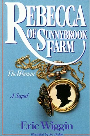 Cover of Rebecca of Sunnybrook Farm--The Woman