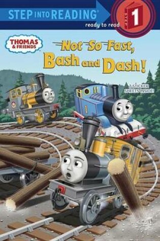 Cover of Not So Fast, Bash and Dash! (Thomas & Friends)
