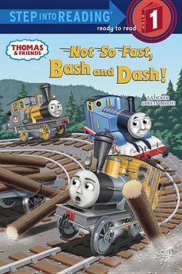 Book cover for Not So Fast, Bash and Dash! (Thomas & Friends)