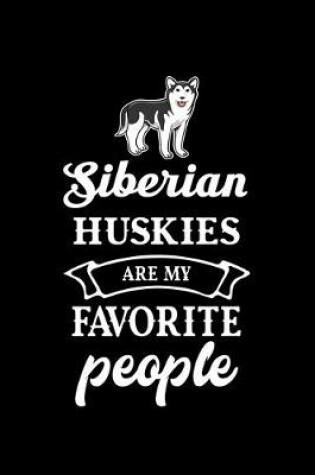 Cover of Siberian Huskies Are My Favorite People