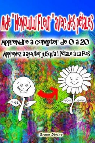 Cover of Aide " Honolulu Fleur " avec des petales Apprendre a compter de 0 a 20 Apprenez a ajouter jusqu'a 1 Petale a la fois