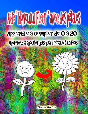 Book cover for Aide " Honolulu Fleur " avec des petales Apprendre a compter de 0 a 20 Apprenez a ajouter jusqu'a 1 Petale a la fois