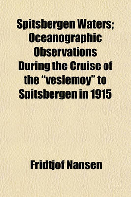 Book cover for Spitsbergen Waters; Oceanographic Observations During the Cruise of the "Veslemoy" to Spitsbergen in 1915