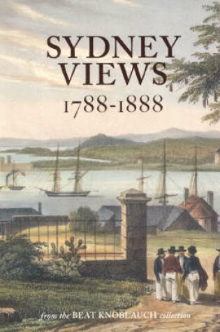 Cover of Sydney Views 1788-1888