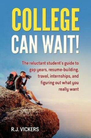 Cover of College Can Wait!