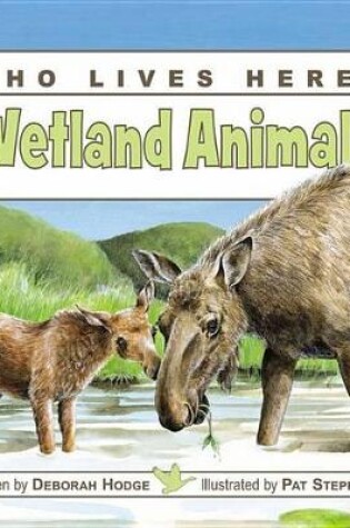 Cover of Who Lives Here? Wetland Animals