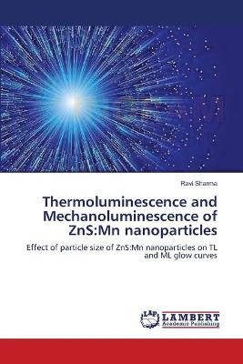 Book cover for Thermoluminescence and Mechanoluminescence of ZnS