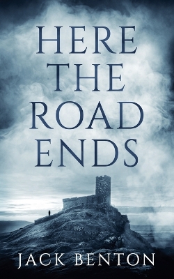 Cover of Here the Road Ends