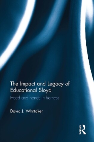 Cover of The Impact and Legacy of Educational Sloyd