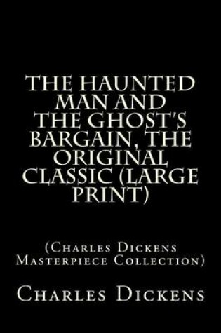 Cover of The Haunted Man and the Ghost's Bargain, the Original Classic