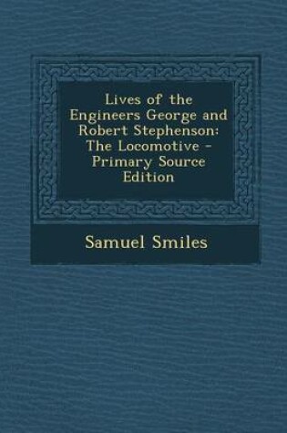 Cover of Lives of the Engineers George and Robert Stephenson