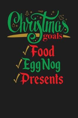 Book cover for Christmas Goals Food Eggnog Presents