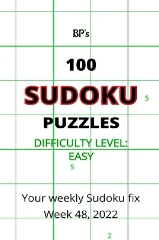 Cover of Bp's 100 Sudoku Puzzles - Easy Difficulty Week 48 2022