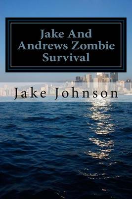 Book cover for Jake And Andrews Zombie Survival