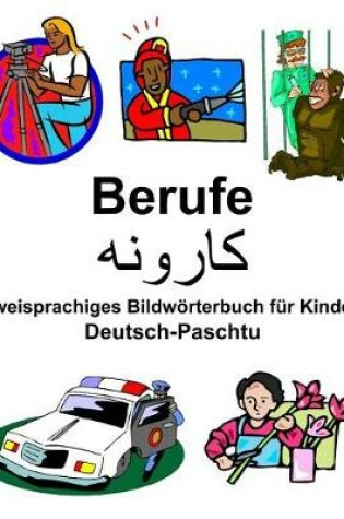 Cover of Deutsch-Paschtu Berufe/&#1705;&#1575;&#1585;&#1608;&#1606;&#1607; Zweisprachiges Bildwörterbuch für Kinder