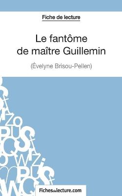 Book cover for Le fantôme de maître Guillemin d'Evelyne Brisou-Pellen (Fiche de lecture)