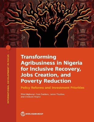 Book cover for Transforming Agribusiness in Nigeria for Inclusive Recovery, Jobs Creation, and Poverty Reduction