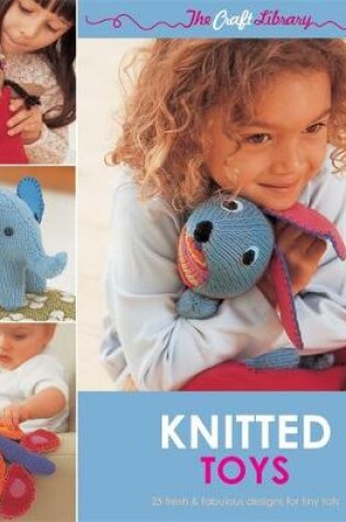 Cover of The Craft Library: Knitted Toys