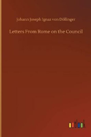 Cover of Letters From Rome on the Council