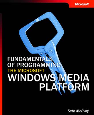 Book cover for Fundamentals of Programming the Microsoft Windows Media Platform