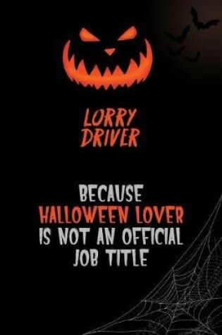 Cover of Lorry Driver Because Halloween Lover Is Not An Official Job Title