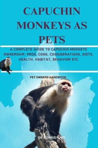 Cover of Capuchin Monkeys as Pets