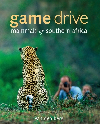 Book cover for Game Drive: Mammals Of Southern Africa