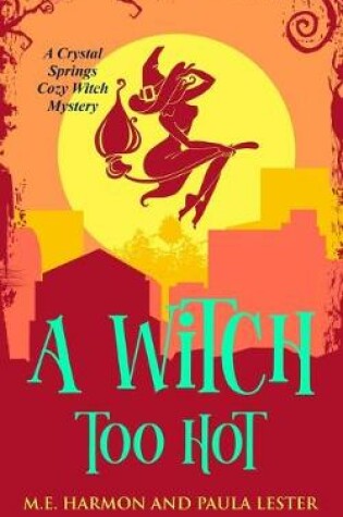 Cover of A Witch Too Hot