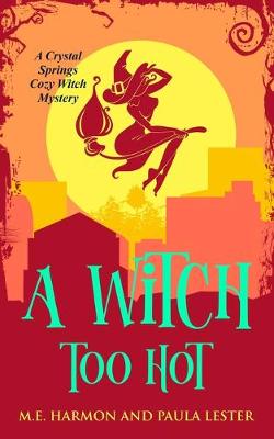 Cover of A Witch Too Hot
