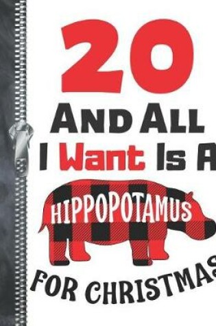 Cover of 20 And All I Want Is A Hippopotamus For Christmas